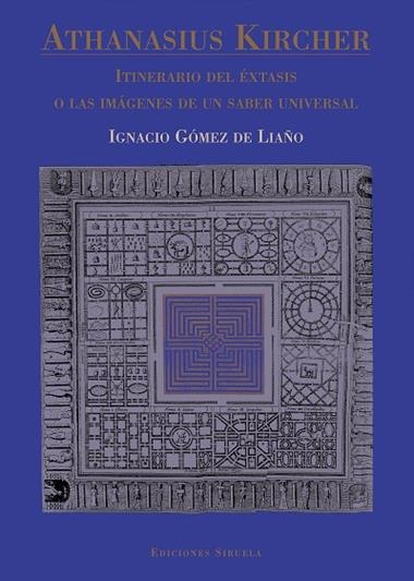 ATHANASIUS KIRCHER ITINERARIO DEL EXTASIS O LAS IMAGENES DE UN SABER UNIVERSAL | 9788478445844 | IGNACIO GOMEZ DE LIAÑO