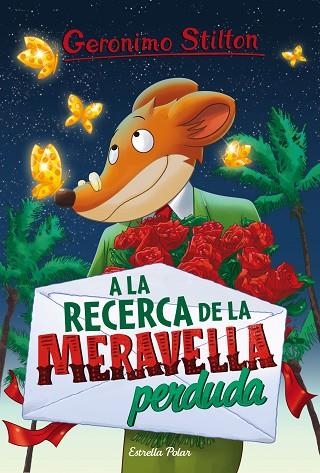 GERONIMO STILTON 02 A LA RECERCA DE LA MERAVELLA PERDUDA | 9788491371533 | GERONIMO STILTON