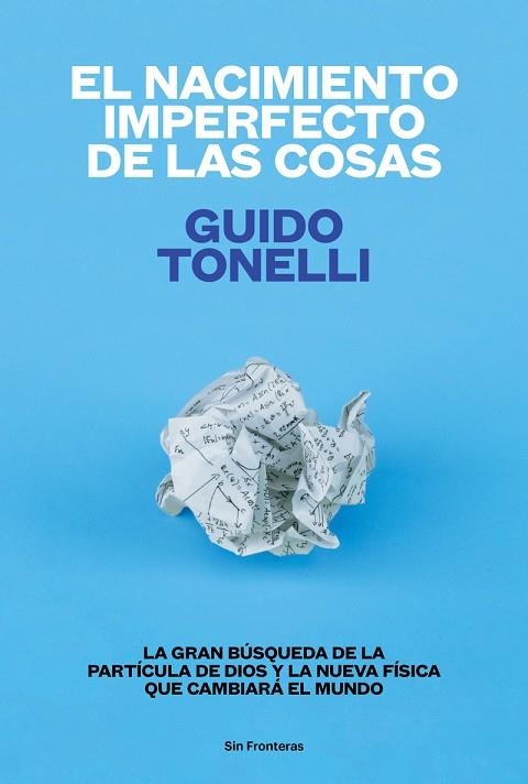 EL NACIMIENTO IMPERFECTO DE LAS COSAS | 9788415070771 | TONELLI, Guido
