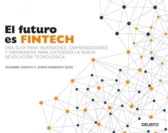EL FUTURO ES FINTECH | 9788423426560 | SUSANNE CHISHTI & JANOS BARBERIS
