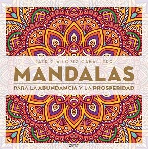 MANDALAS PARA LA ABUDANCIA Y LA PROSPERIDAD | 9788408165576 | PATRICIA LOPEZ CABALLERO