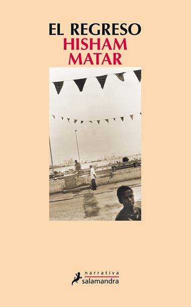 EL REGRESO | 9788498387766 | HISHAM MATAR