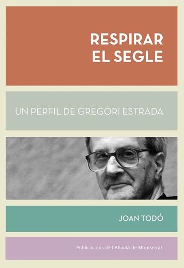 RESPIRAR EL SEGLE | 9788498838770 | JOAN TODO CORTIELLA