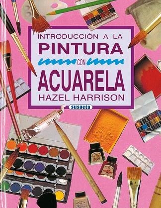 INTRODUCCION A LA PINTURA CON ACUARELA | 9788430574322