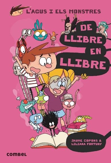 L'AGUS I ELS MONSTRES 06 DE LLIBRE EN LLIBRE | 9788491011514 | JAUME COPONS & LILIANA FORTUNY