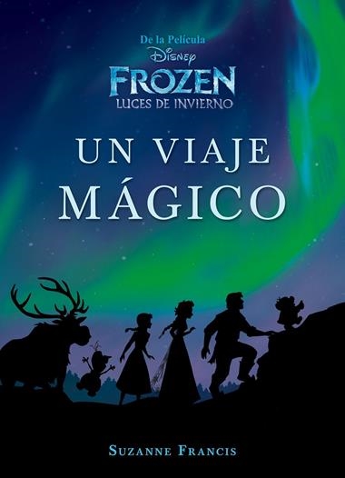 FROZEN LUCES DE INVIER UN VIAJE MAGICO | 9788499518831 | DISNEY