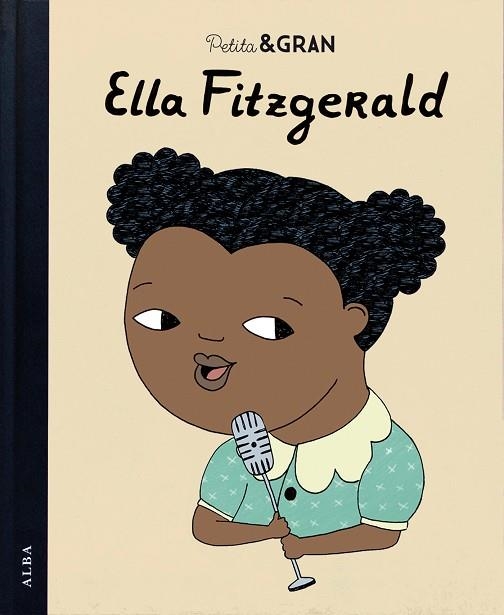 PETITA & GRAN ELLA FITZGERALD | 9788490652756 | BARBARA ALCA & Mª ISABEL SANCHEZ VERGARA