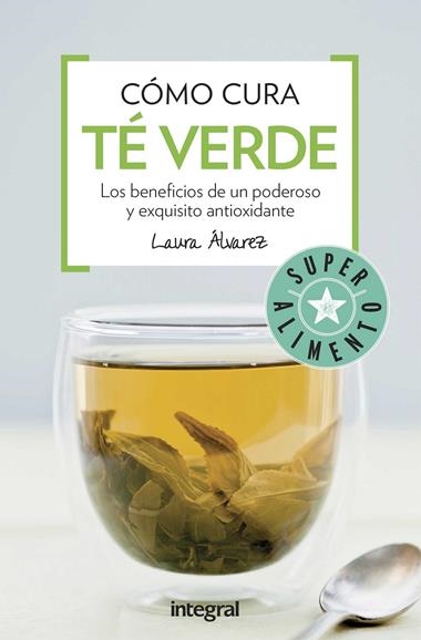 COMO CURA EL TE VERDE | 9788491180678 | LAURA ALVAREZ