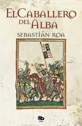 EL CABALLERO DEL ALBA | 9788490701249 | SEBASTIAN ROA