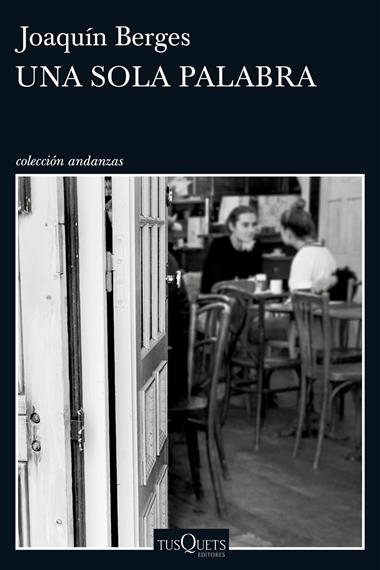 UNA SOLA PALABRA | 9788490663899 | JOAQUIN BERGES