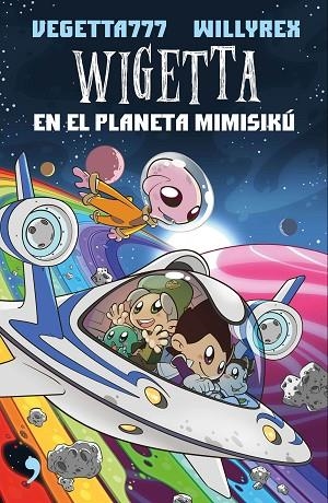 WIGETTA EN EL PLANETA MIMISIKU | 9788499985831 | WILLYREX & VEGETTA777