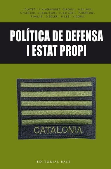 POLITICA DE DEFENSA I ESTAT PROPI | 9788416587650 | JAUME CLOTET FRANCESC XAVIER HERNANDEZ DAVID BAJONA TONI FLORIDO MARC SANJAUME MARC GAFAROT POL SERR
