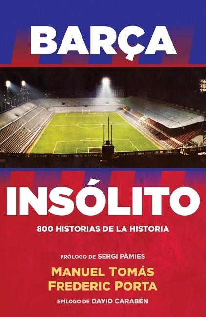 BARÇA INSOLITO | 9788494506437 | MANUEL TOMAS & FREDERIC PORTA
