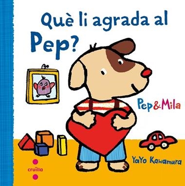 PEP & MILA QUE LI AGRADA AL PEP | 9788466141949 | YAYO KAWAMURA