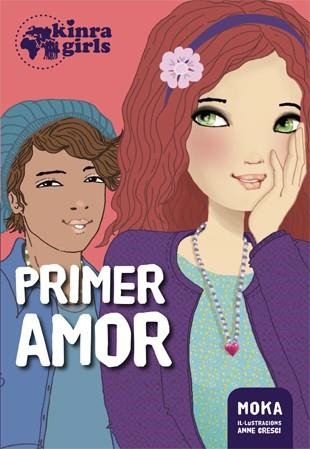 KINRA GIRLS 07 PRIMER AMOR | 9788424659868 | MOKA & ANNE CRESCI