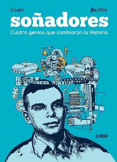 Soñadores : cuatro genios que cambiaron la historia | 9788416251582 | VILLANI, Cédric ; BAUDOIN, Edmon