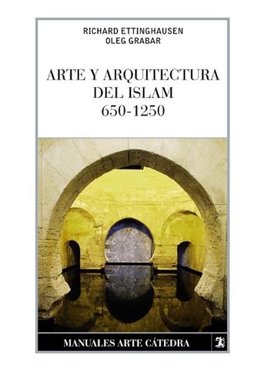 Arte y arquitectura del Islam : 650-1250 | 9788437632629 | GRABAR, Oleg ; ETTINGHAUSEN, Richard