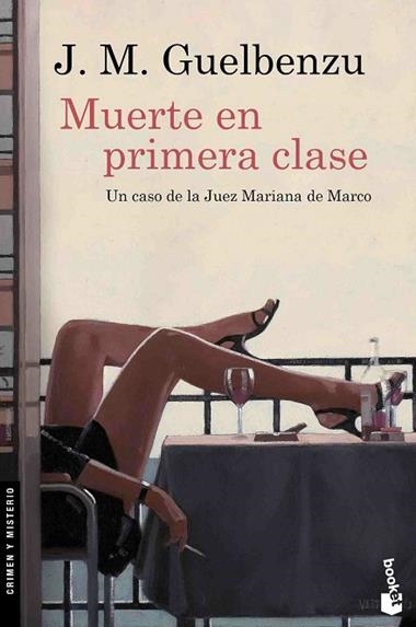 MUERTE EN PRIMERA CLASE UN CASO DE LA JUEZ MARIANA DE MARCO | 9788423352050 | JOSE MARIA GUELBENZU