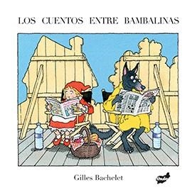 LOS CUENTOS ENTRE BAMBALINAS | 9788416817115 | GILLES BACHELET