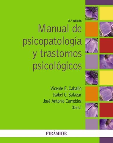 MANUAL DE PSICOPATOLOGIA Y TRASTORNOS PSICOLOGICOS | 9788436832549 | CABALLO MANRIQUE, VICENTE E./SALAZAR, ISABEL C./CARROBLES, JOSÉ ANTONIO