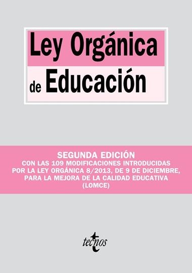 Ley orgánica de educación : con las 109 modificaciones introducidas por la Ley Orgánica 8/2013, de 9 de diciembre (LOMCE) | 9788430961573 | EDITORIAL TECNOS