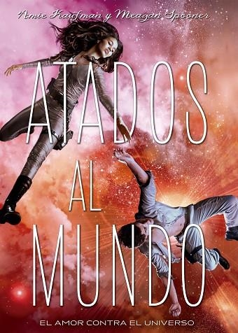 ATADOS AL MUNDO | 9788424659196 | AMIE KAUFMAN & MEAGAN SPOONER