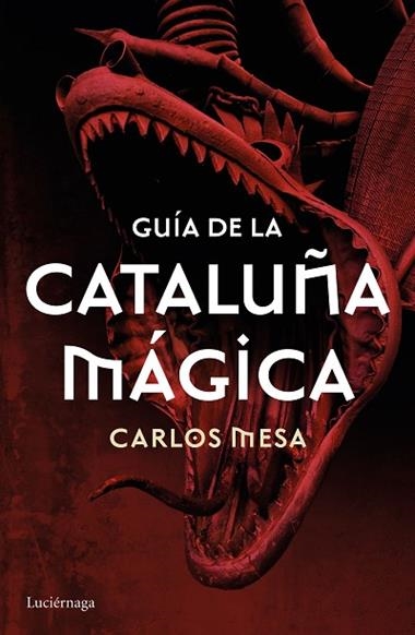 GUIA DE LA CATALUÑA MAGICA | 9788416694532 | CARLOS MESA