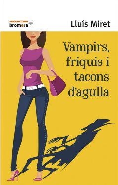 VAMPIRS FRIQUIS I TACONS D'AGULLA | 9788490266076 | LLUIS MIRET