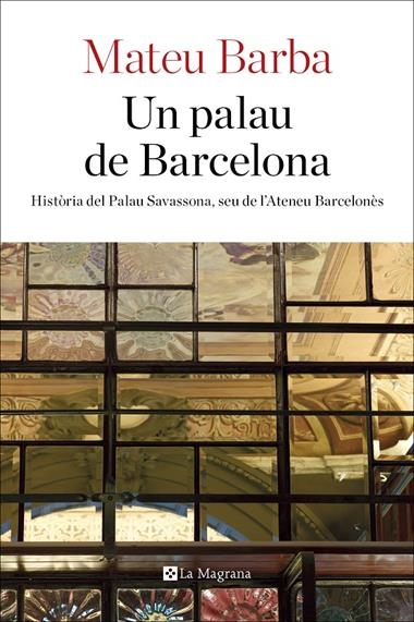 UN PALAU DE BARCELONA | 9788482648200 | MATEU BARBA
