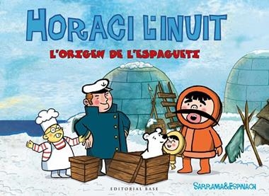 HORACI L'INUIT L'ESPAGUETI | 9788416587681 | ANNA ESPINACH