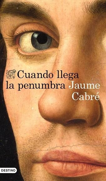 CUANDO LLEGA LA PENUMBRA | 9788423352234 | Jaume Cabré