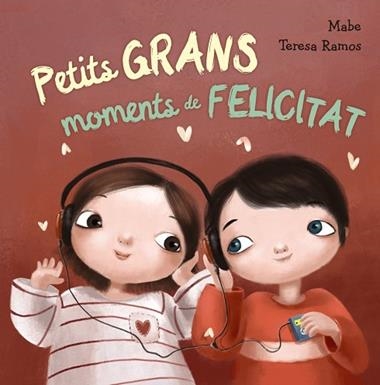 PETITS GRANS MOMENTS DE FELICITAT | 9788448942984 | MABE & TERESA RAMOS