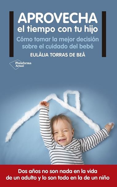 APROVECHA EL TIEMPO CON TU HIJO | 9788416820122 | EULALIA TORRAS DE BEA