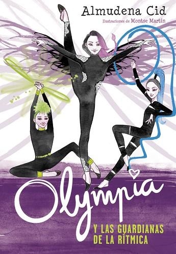 OLYMPIA Y LAS GUARDIANAS DE LA RITMICA 01 | 9788420485355 | ALMUDENA CID & MONTSE MARTIN