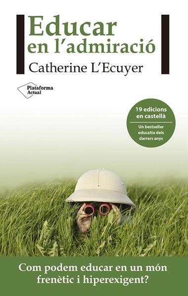 EDUCAR EN L'ADMIRACIO | 9788416820962 | CATHERINE L'ECUYER
