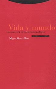 VIDA Y MUNDO LA PRACTICA DE LA FENOMENOLOGIA | 9788481642926 | GARCIA BARO, MIGUEL