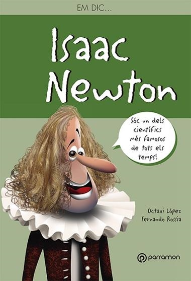 EM DIC ISAAC NEWTON | 9788434210547 | OCTAVI LOPEZ & FERNANDO ROSSIA