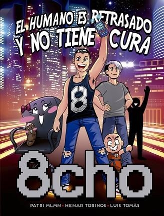 EL HUMANO ES RETRASADO Y NO TIENE CURA | 9788466660228 | 8CHO