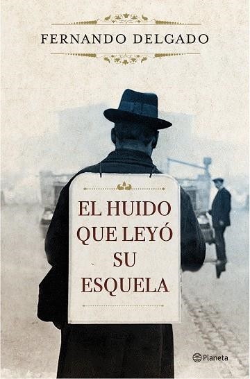 EL HUIDO QUE LEYO SU ESQUELA | 9788408171096 | FERNANDO DELGADO