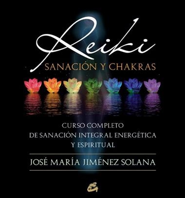 REIKI SANACION Y CHAKRAS | 9788484454410 | JOSE MARIA JIMENEZ SOLANA
