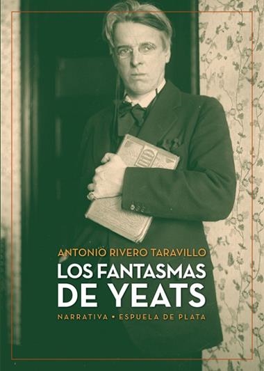 LOS FANTASMAS DE YEATS | 9788416034925 | ANTONIO RIVERO TARAVILLO