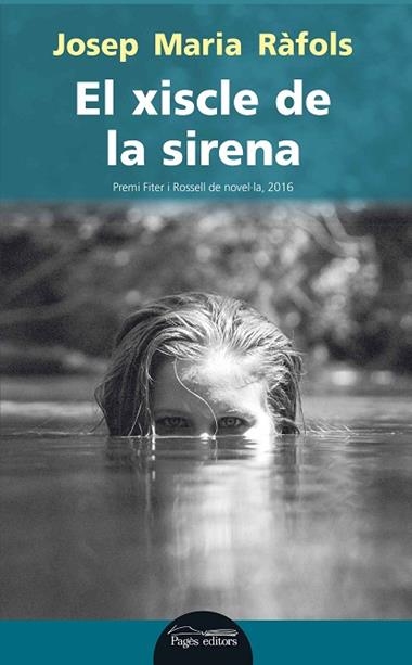 EL XISCLE DE LA SIRENA | 9788499758572 | JOSEP MARIA RAFOLS CABRISSES
