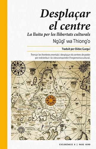 DESPLAÇAR EL CENTRE | 9788416689378 | NGUGI WA THIONG'O