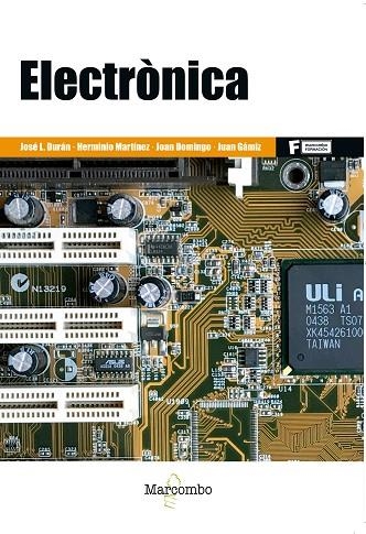 Electrònica | 9788426724007 | GÁMIZ CARO, JUAN/DURAN MOYANO, JOSÉ LUIS/DOMINGO PEÑA , JOAN/MARTINEZ GARCIA, HERMINIO