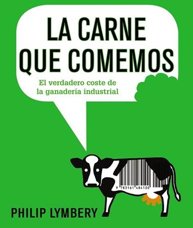 La carne que comemos : el verdadero coste de la ganadería industrial | 9788491045526 | LYMBERY, Philip
