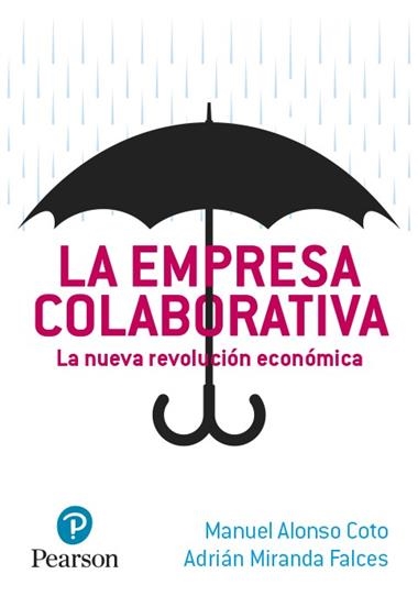 LA EMPRESA COLABORATIVA LA NUEVA REVOLUCION ECONOMICA | 9788490355176 | ALONSO COTO, MANUEL ÁNGEL ; FALCES MIRANDA, ADRIÁN