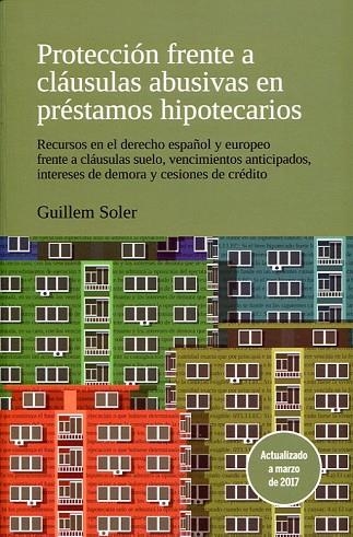 PROTECCION FRENTE A CLAUSULAS ABUSIVAS EN PRESTAMOS HIPOTECARIOS | 9788493948627 | GUILLEM SOLER