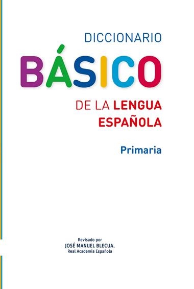 DICCIONARIO BASICO DE LA LENGUA ESPAÑOLA | 9788467573763 | JOSE MANUEL BLECUA (REVISION)