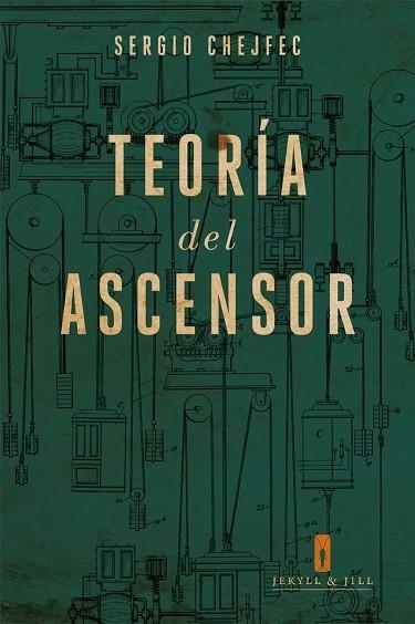 TEORÍA DEL ASCENSOR | 9788494594021 | SERGIO CHEJFEC
