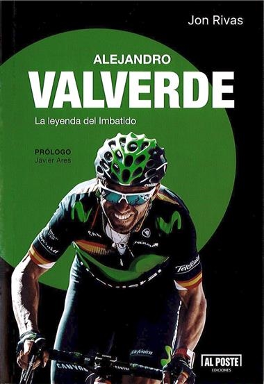 ALEJANDRO VALVERDE LA LEYENDA DEL IMBATIDO | 9788415726715 | JON RIVAS ALBIZU